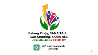 46th Nutrition Month
July 2020
1
 