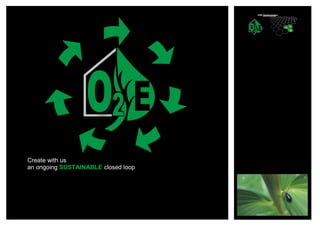 Create with us
an ongoing SUSTAINABLE closed loop
 