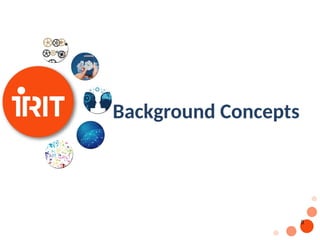 8
Background Concepts
 