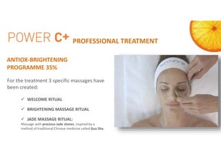 ANTIOX-BRIGHTENING
PROGRAMME 35%
PROFESSIONAL TREATMENT
For the treatment 3 specific massages have
been created:
 WELCOME RITUAL
 BRIGHTENING MASSAGE RITUAL
 JADE MASSAGE RITUAL:
Massage with precious Jade stones, inspired by a
method of traditional Chinese medicine called Gua Sha.
 