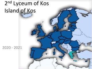 2nd Lyceum of Kos
Island of Kos
2020 - 2021
 