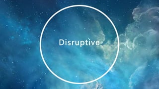 Disruptive
 