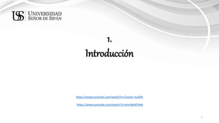 3
1.
Introducción
https://www.youtube.com/watch?v=Covme-YuvMA
https://www.youtube.com/watch?v=xhm4ghKPdek
 