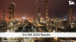 Eni 9M 2020 Results
October 28, 2020Eni biorefinery in Venice
 