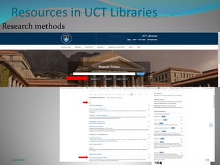 Research methods
Resources in UCT Libraries
3/5/2020 17
 