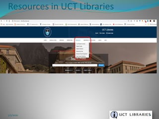 Resources in UCT Libraries
3/5/2020 6
 