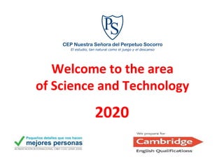 2020
Welcome to the area
of ​​Science and Technology
 