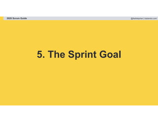@fadistephan | kaizenko.com2020 Scrum Guide
5. The Sprint Goal
 