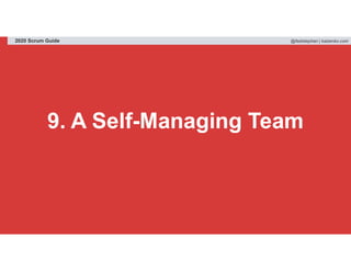 @fadistephan | kaizenko.com2020 Scrum Guide
9. A Self-Managing Team
 