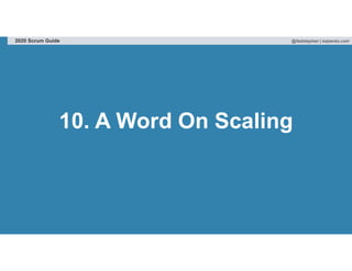 @fadistephan | kaizenko.com2020 Scrum Guide
10. A Word On Scaling
 