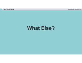 @fadistephan | kaizenko.com2020 Scrum Guide
What Else?
 