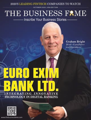 2020s Leading Fintech
Companies to Watch
Featuring for the Cover Story is Euro Exim Bank Pvt. Ltd, a
ﬁrm that is integra n...