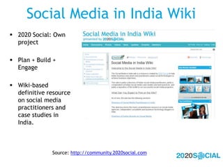 Social Media in India Wiki<br />Source: http://community.2020social.com<br />2020 Social: Own project<br />Plan + Build + ...