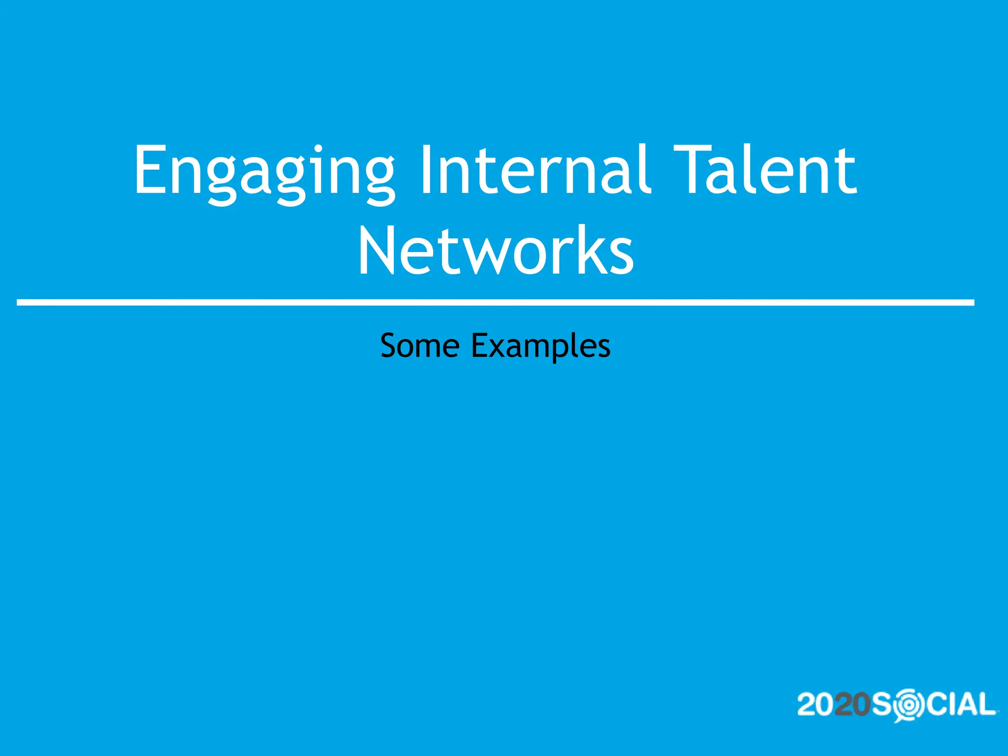 Talent Communities Are Social It needs time and social engagement from the organization to build Find your most passionate and communicative employees and mentor them to become Talent Community Managers.