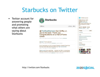 Starbucks on Twitter
 Twitter account for
  answering people
  and promoting
  what others are
  saying about
  Starbucks...