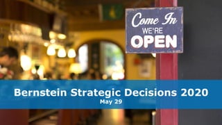 Bernstein Strategic Decisions 2020
May 29
 
