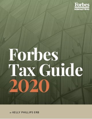 By Kelly Phillips Erb
Forbes
Tax Guide
2020
f
NEWSLETTERS
 