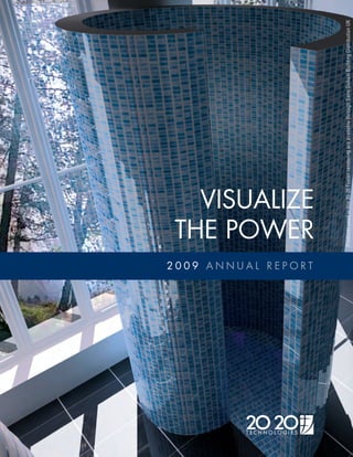 2009 ANNUAL REPORT
                     THE POWER
                       VISUALIZE




                     Products used in this 20-20 Fusion rendering are available through Saint Gobain Building Distribution UK
 