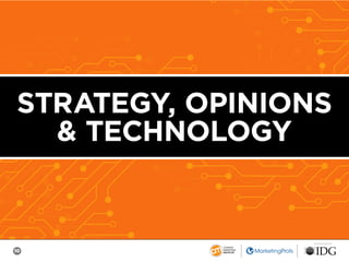 10
SPONSORED BY
STRATEGY, OPINIONS
& TECHNOLOGY
 