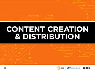 19
SPONSORED BY
CONTENT CREATION
& DISTRIBUTION
 