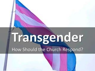 Transgender
How Should the Church Respond?
cc: torbakhopper - https://www.flickr.com/photos/32029534@N00
 