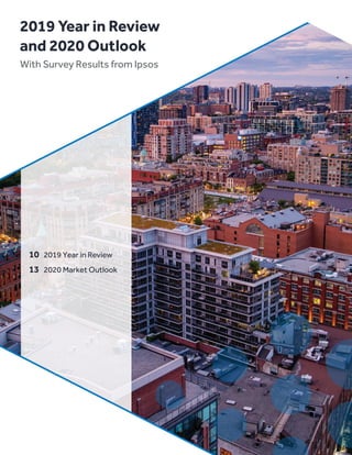 10	 2019 Year in Review
	13	 2020 Market Outlook
2019 Year in Review
and 2020 Outlook
With Survey Results from Ipsos
 