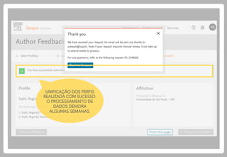 UNIFICAÇÃO DOS PERFIS
REALIZADA COM SUCESSO.
O PROCESSAMENTO DE
DADOS DEMORA
ALGUMAS SEMANAS.
 
