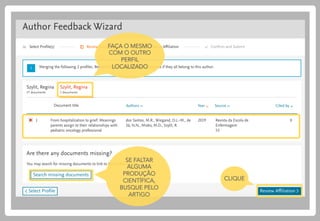 FAÇA O MESMO
COM O OUTRO
PERFIL
LOCALIZADO
SE FALTAR
ALGUMA
PRODUÇÃO
CIENTÍFICA,
BUSQUE PELO
ARTIGO
CLIQUE
 