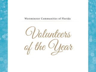Westminster Communities of Florida
Volunteers
of the Year
 