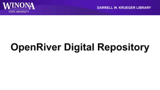 OpenRiver Digital Repository
DARRELL W. KRUEGER LIBRARY
 
