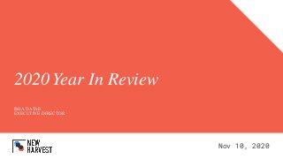 2020 Year In Review
Nov 10, 2020
ISHA DATAR
EXECUTIVE DIRECTOR
 