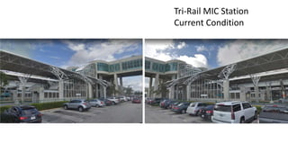 Tri-Rail MIC Station
Current Condition
 