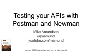 Testing Your APIs: Postman, Newman, and Beyond | PDF