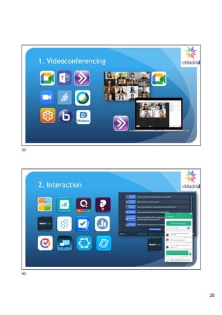 20
1. Videoconferencing
39
2. Interaction
40
 