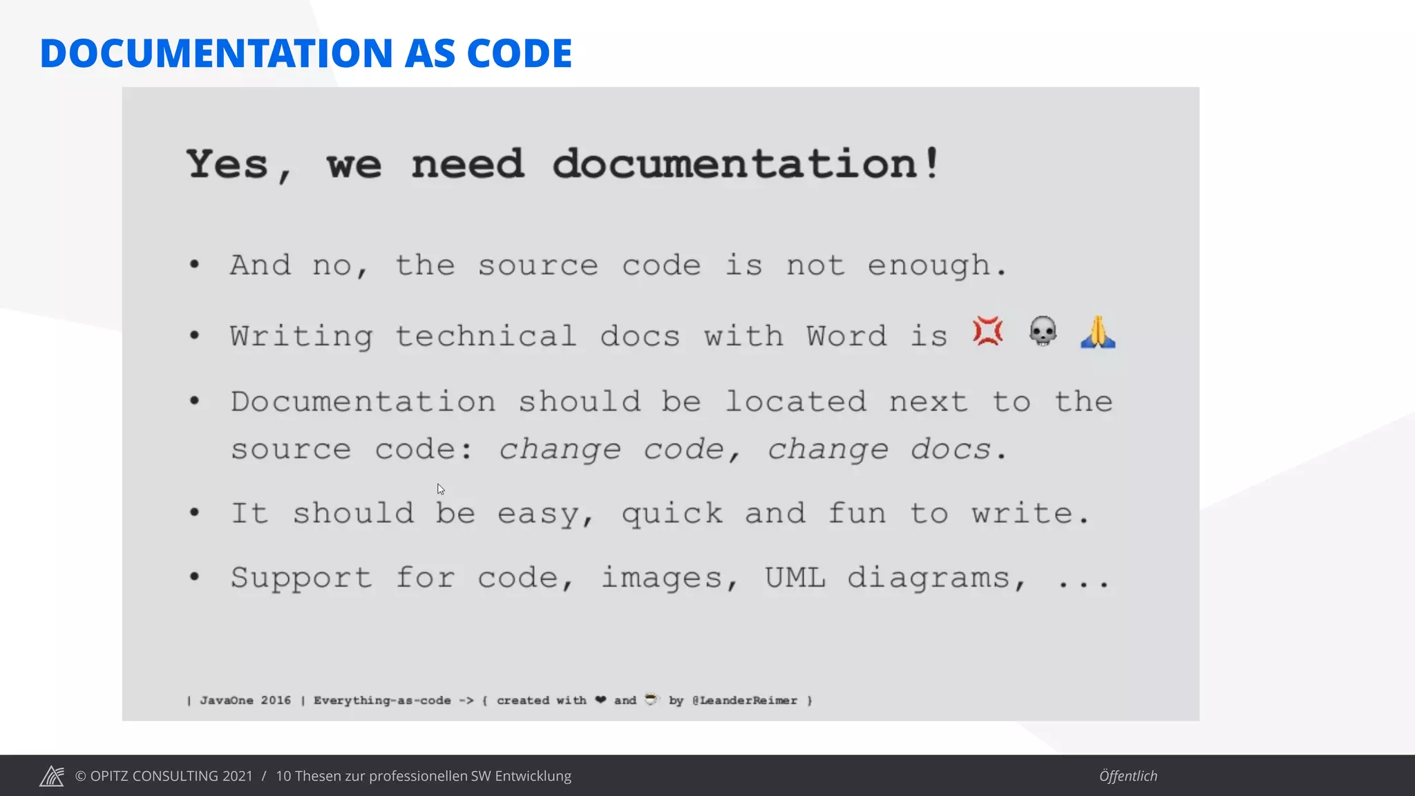 © OPITZ CONSULTING 2021 / Öffentlich
DOCUMENTATION AS CODE
10 Thesen zur professionellen SW Entwicklung
 