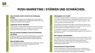 © 2020 BrandDoctor
PUSH- VS. PULL-STRATEGIE
 
München im April 2021


Seite5
PUSH-MARKETING | STÄRKEN UND SCHWÄCHEN.
• Neue Produkte relativ schnell an die Zielgruppe
bringen
 
Hat ein Händler das Produkt erst einmal gelistet und sich auf bestimmte
Abnahmemengen verp
fl
ichtet, wir er aus Eigeninteresse dafür sorgen, diese
Produkte auch möglichst schnell abzusetzen.


• Lagerdruck forciert Abverkauf
 
Hat ein Händler das Produkt gelistet und geordert und sich auf bestimmte
Abnahmemengen verp
fl
ichtet, wir er automatisch auch ganz alleine dafür
sorgen, diese Produkte auch wirklich in der Menge abzusetzen.


• Bei Low-Interest-Produkten macht die Distribution
den Erfolg
 
Besonders in sogenannten Low-Interest-Produktkategorien, in denen es den
Kunden relativ egal ist, von welchem Hersteller oder welcher Marke sie
kaufen, kann eine möglichst breite Distribution erfolgsentscheidend sein.


• Neue Produkte testen
 
Über Pilothändler lassen sich neue Produkte oder -varianten relativ risikolos
und schnell testen, bevor die Sistribution ausgeweitet und in Pull-
Marketingmaßnahmen investiert wird.
 
• Abhängigkeit vom Handel
 
Der Handel ist alleiniger Gatekeeper zum Endkunden. Er entscheidet, welche Produkte
er von welchem Lieferanten listet, wie er die Produkte einpreist, wie und wo er die
Produkte in seinem Sortiment am POS präsentiert, zu welchen Produkten er seinen
Kunden rät und wie er für deren Absatz sorgt.
 
 
Ist der Bedarf erst einmal geweckt und haben sich die Kunden des Händlers daran
gewöhnt, bestimmte Produkte zu regelmäßig zu kaufen, wird der Händler versuchen,
das Markenprodukt durch billigere Handelsware zu ersetzen.
 
 
In vielen Märkten kontrollieren immer weniger Händler ein immer größeres
Marktsegment und spielen ihre wachsende Marktmacht gegenüber den Herstellern zu
deren Ungunsten aus.


• Kein Zugang zu Kundendaten
 
Der Hersteller wird systematisch abgeschnitten von wertvollen Kundendaten. Er weiß
in der Regel nicht, wer wann und wie häu
fi
g welche seiner Produkte zu welchem Preis
gekauft hat und warum. Er bekommt keine Informationen darüber, welche
komplementären Produkte gekauft wurden oder welche Wettbewerbsangebote
möglicherweise präferiert wurden.


• Herausfordernd in Exportmärkten
 
Je weiter Exportmärkte vom Heimatland entfernt sind, umso schwieriger ist die
Akquise und laufende Betreuung relevanter Wiederverkäufer. Aufbau und Unterhalt
einer eigenen Vertriebsmannschaft in Exportmärkten sind aufwendig.
-
 
S
C
H
W
Ä
C
H
E
N
 
-
+
 
S
 
T
Ä
R
K
 
E
N
+
 