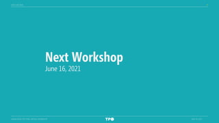 6
MIAMI-DADE TPO TARC VIRTUAL WORKSHOP MAY 19, 2021
Next Workshop
June 16, 2021
NEXT MEETING
 