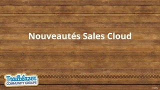 Nouveautés Sales Cloud
19:05
 
