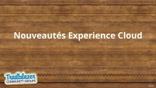 Nouveautés Experience Cloud
19:27
 