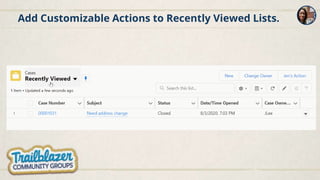 Add Customizable Actions to Recently Viewed Lists.
 