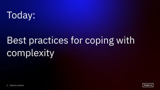 Today:
Best practices for coping with
complexity
4 | @martin_loetzsch
 