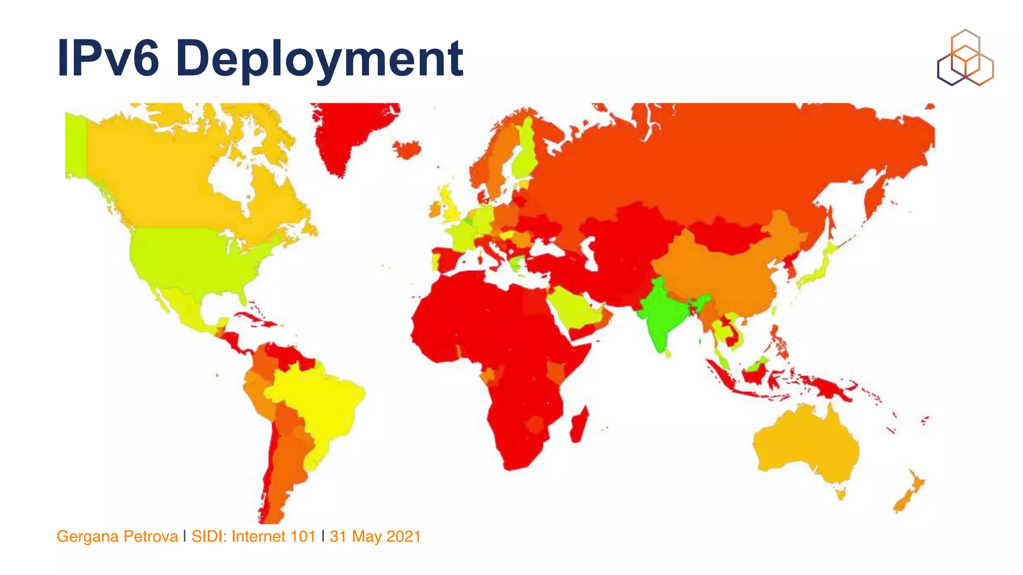 Gergana Petrova | SIDI: Internet 101 | 31 May 2021
IPv6 Deployment
 