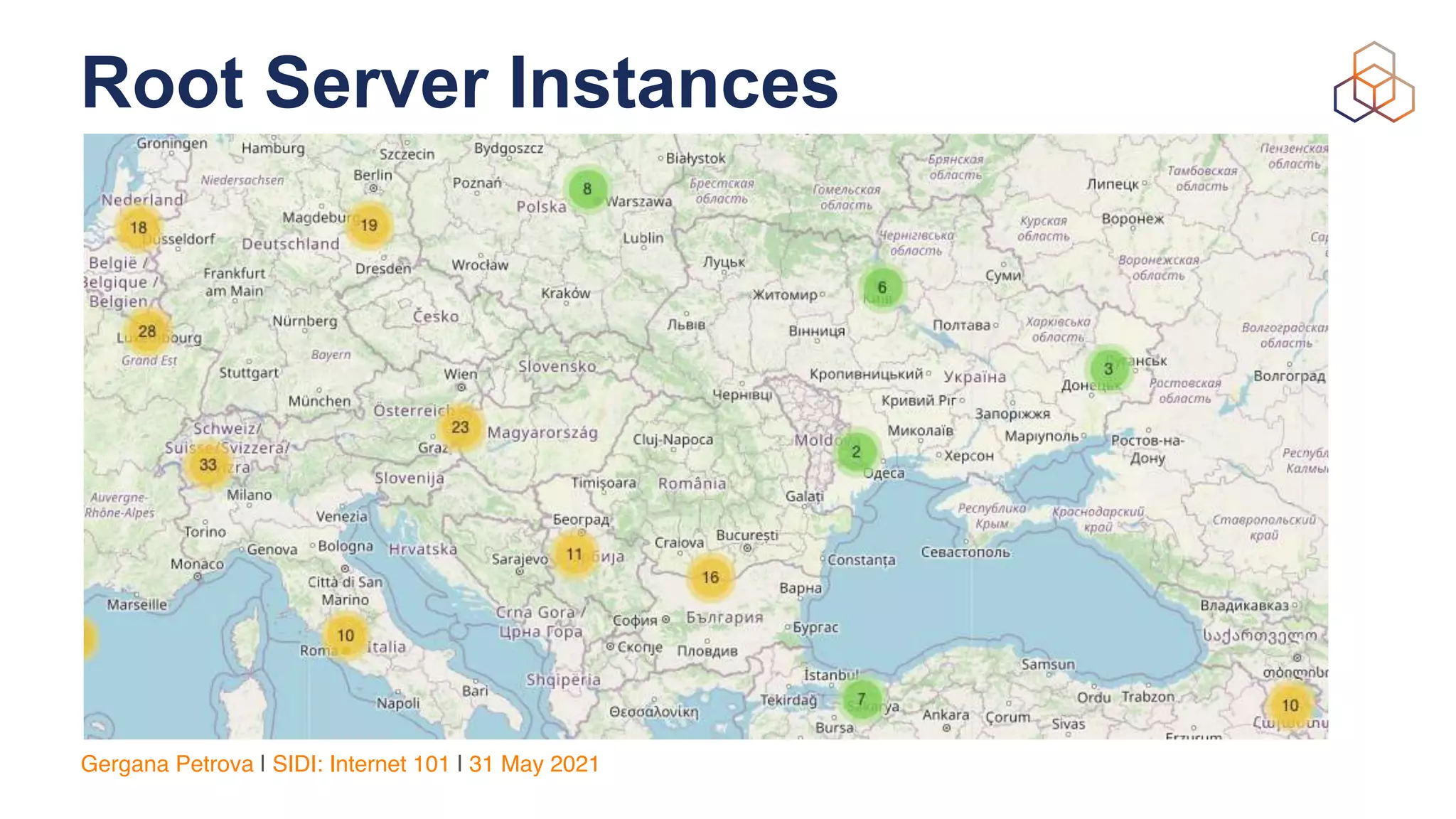Gergana Petrova | SIDI: Internet 101 | 31 May 2021
Root Server Instances
 