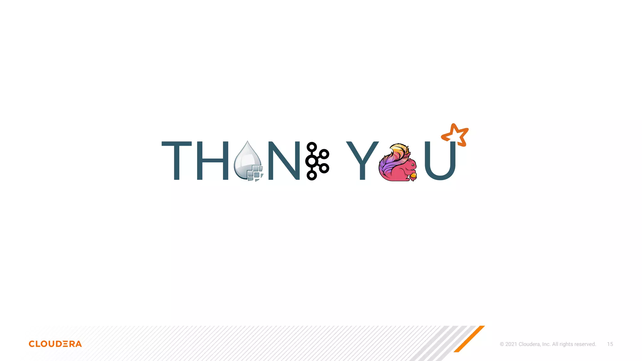 © 2021 Cloudera, Inc. All rights reserved. 15
TH N Y U
 