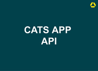 CATS APP 

API
 