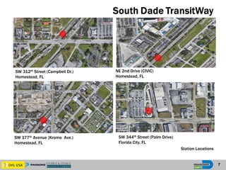 SW 312th Street (Campbell Dr.)
Homestead, FL
NE 2nd Drive (CIVIC)
Homestead, FL
SW 177th Avenue (Krome Ave.)
Homestead, FL
SW 344th Street (Palm Drive)
Florida City, FL
7
Station Locations
 