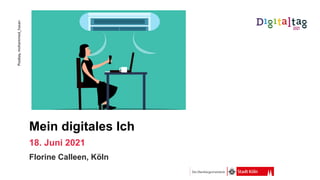 18. Juni 2021
Florine Calleen, Köln
Mein digitales Ich
Pixabay,
mohammed_hasan
 