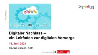 18. Juni 2021
Florine Calleen, Köln
Digitaler Nachlass –
ein Leitfaden zur digitalen Vorsorge
Pixabay,
200degrees
 
