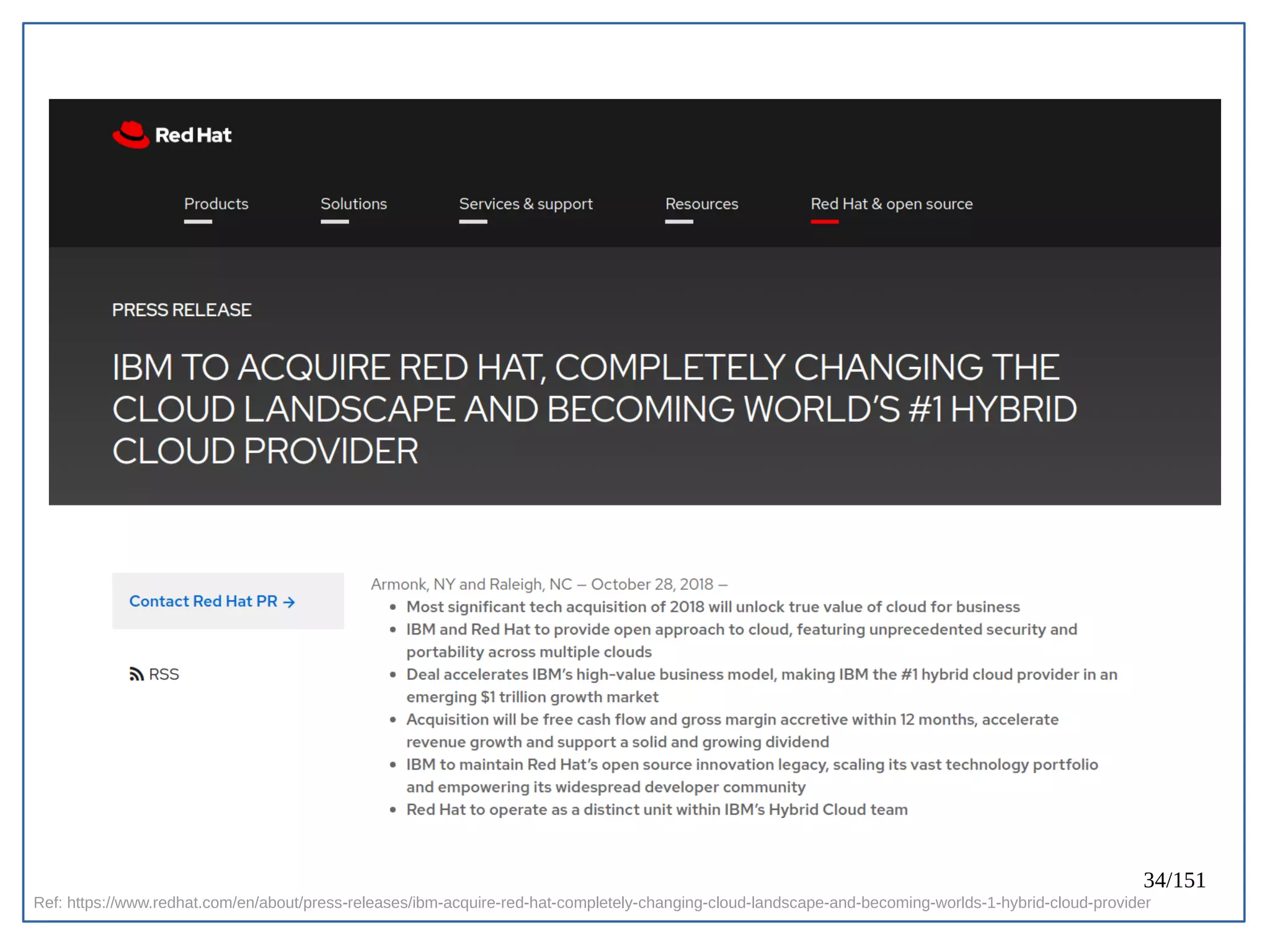 34/151
Ref: https://www.redhat.com/en/about/press-releases/ibm-acquire-red-hat-completely-changing-cloud-landscape-and-becoming-worlds-1-hybrid-cloud-provider
 