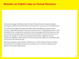 14
Remarks on Follett’s take on Formal Structure
On the previous pages, Follett describes the limits of Formal Structure w...
